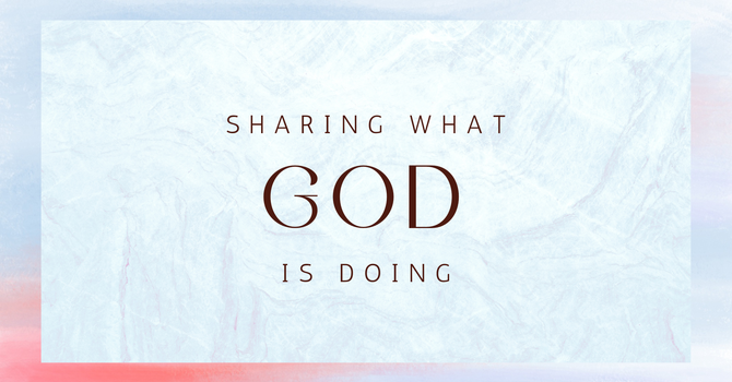 Sharing What God is Doing