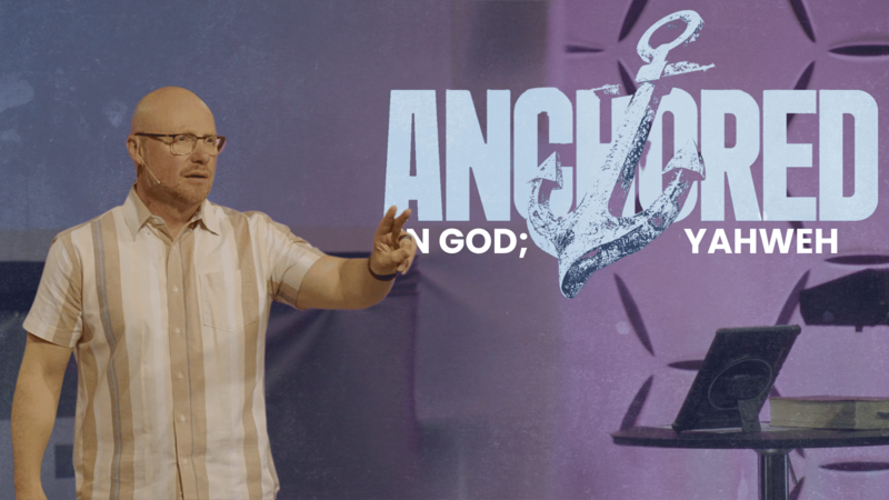The Names of God \ YHWH \ Anchored Series