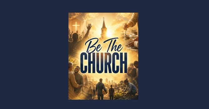 Be the Church (Traditional Service)