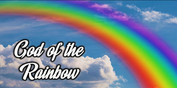 June 14, 2026 - God of the Rainbow
