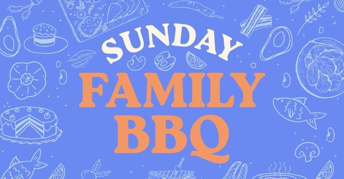 Sunday Family BBQ 