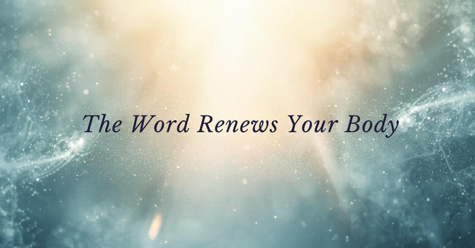 The Word Renews Your Body image