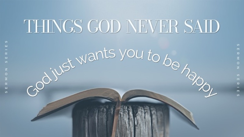 God just wants you to be happy