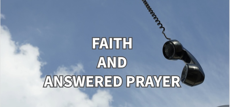 "Faith and Answered Prayer"
