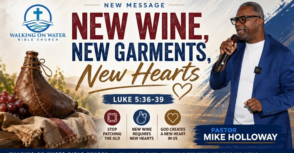 New Wine, New Garments, New Hearts” - Luke 5:36-39