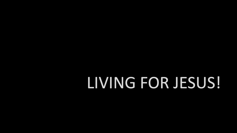 Bible Study Series - Living For Jesus