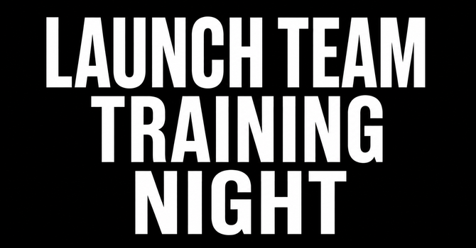 Launch Team Training