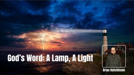 God's Word: A Lamp, A Light 
