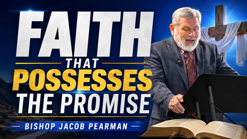 Faith that Possesses the Promise