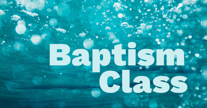 Baptism Prep Class