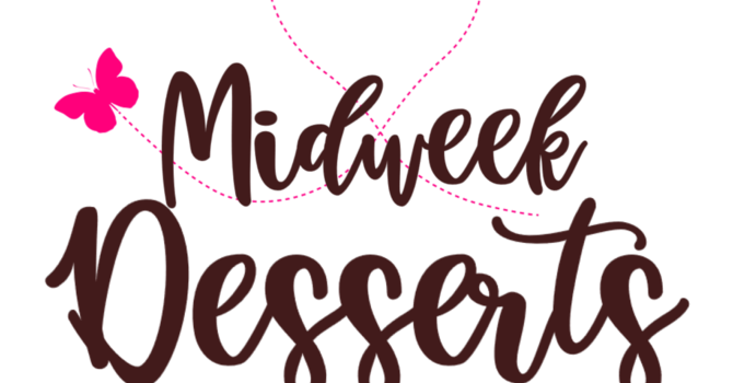 Midweek Dessert