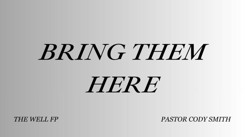 Bring Them Here