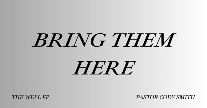 Bring Them Here
