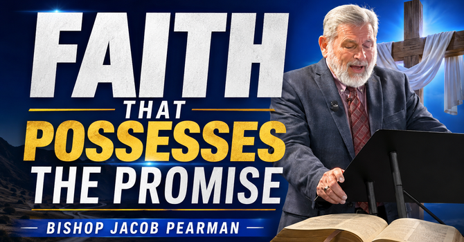 Faith that Possesses the Promise
