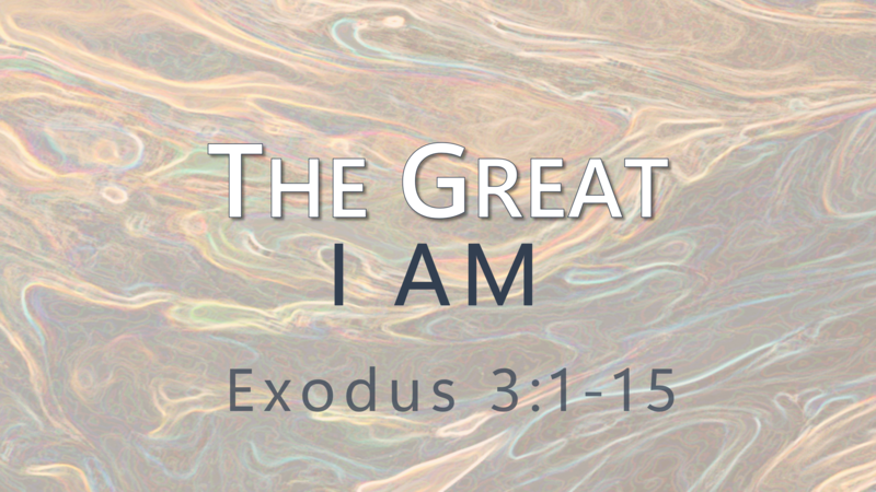 This Sunday's Message... “The Great I Am”