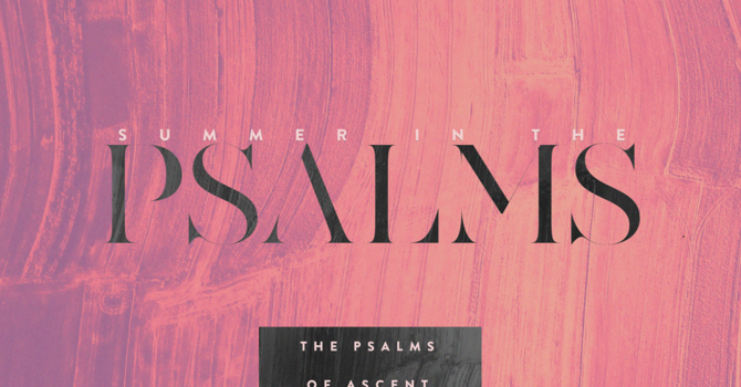 Summer in the Psalms - Week 2