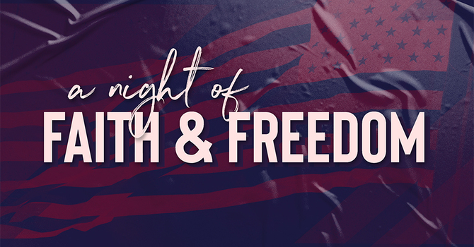 Faith and Freedom Night