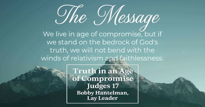 Truth in an Age of Compromise, Judges 17