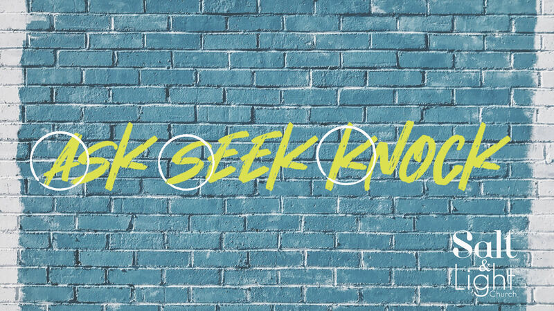 Ask Seek Knock