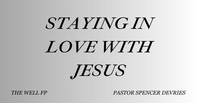 Staying In Love With Jesus