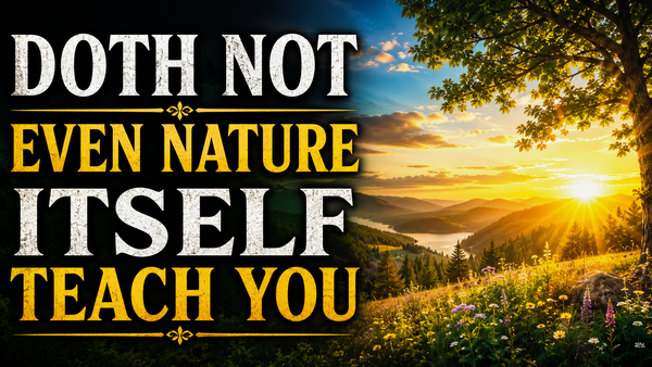 Doth Not Even Nature Itself Teach You