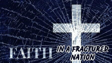 Faith in a Fractured Nation