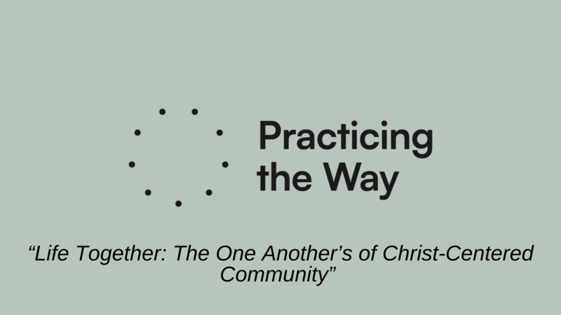 Life Together: The One Another's of Christ-centered Community