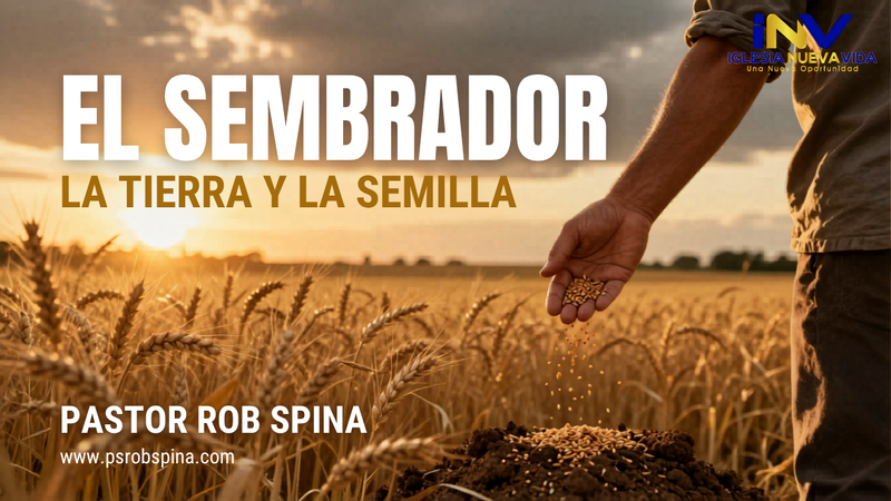 El Sembrador, La Tierra y La Semilla