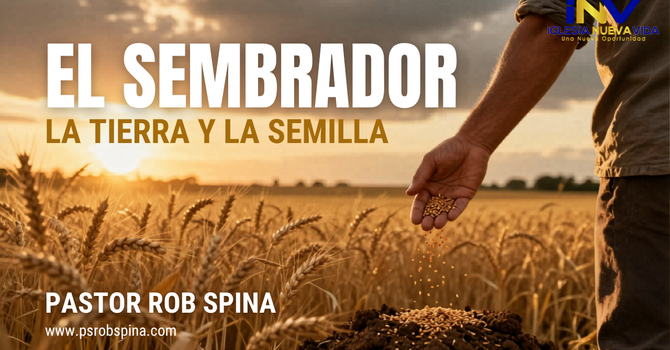 El Sembrador, La Tierra y La Semilla