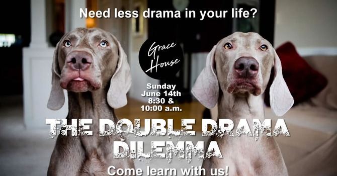 The Double Drama Dilemma 