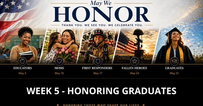 May We Honor - Graduates