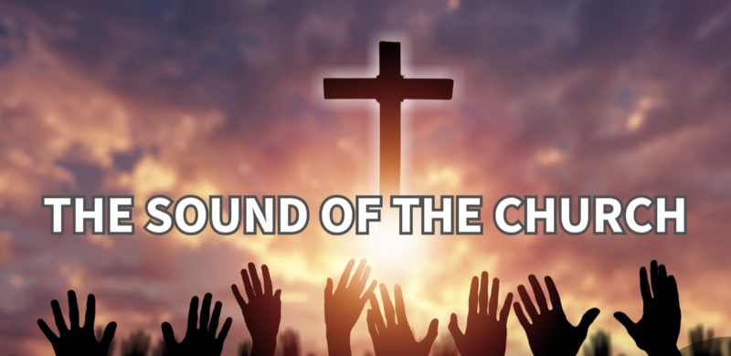 "The Sound of the Church"