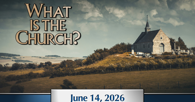 What Is The Church?