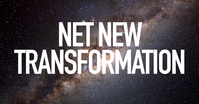 Net New Transformation