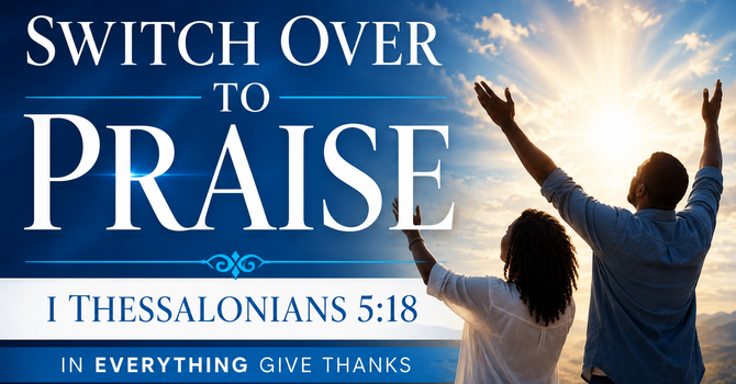 Switch Over To Praise