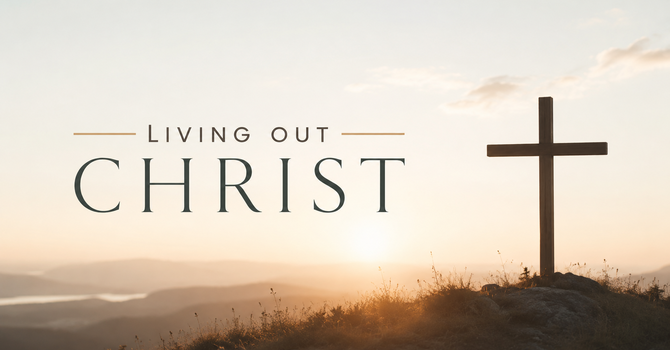 Living out Christ