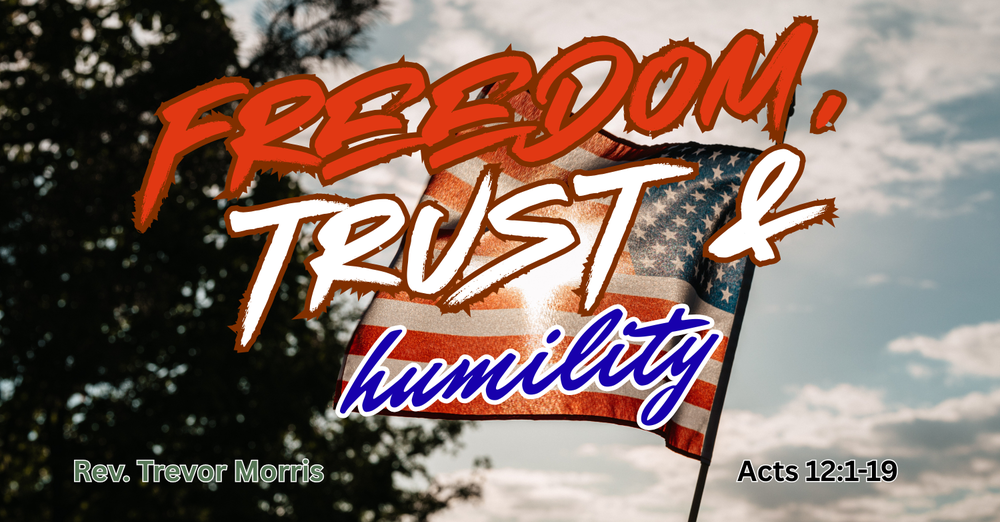 Freedom, Trust, & Humility