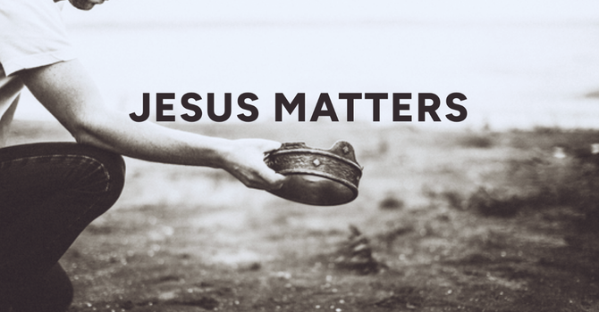 Jesus Matters