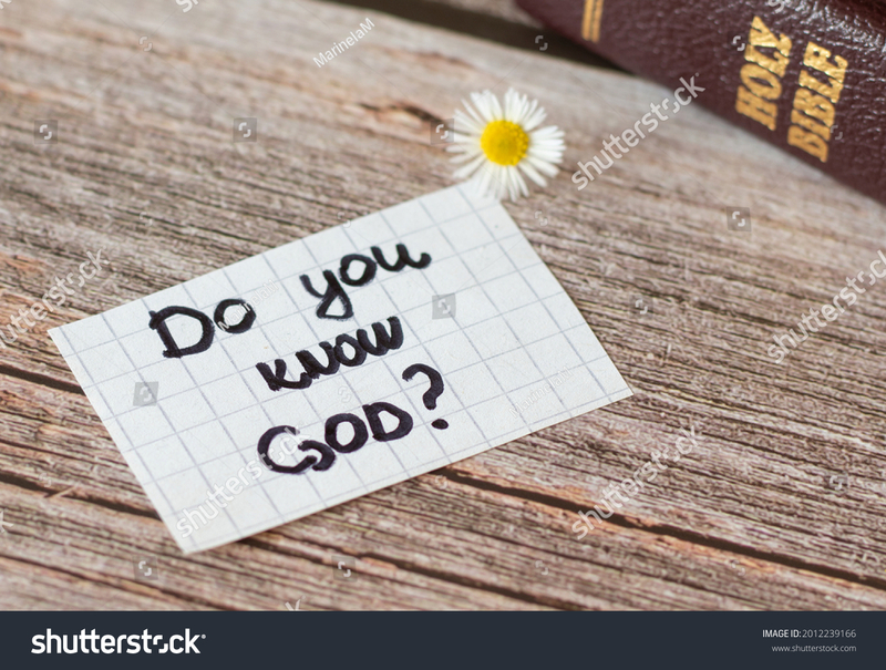 Do you really KNOW God? 