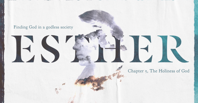 Esther 5, The Holiness of God