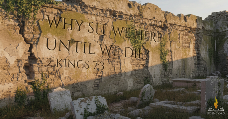 Why Sit We Here Until We Die?