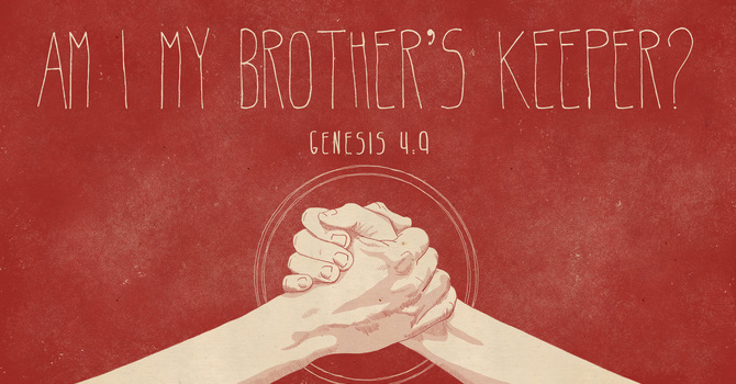 Am I My Brother's Keeper?