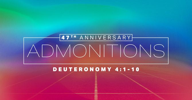 47th Anniversary Admonitions