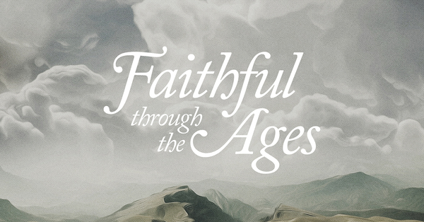 Faithful through the Ages