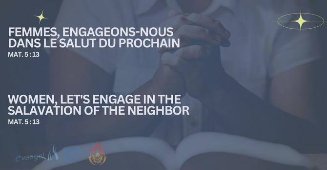 Femmes, Engageons-nous dans le salut du prochain - Mat 5:13