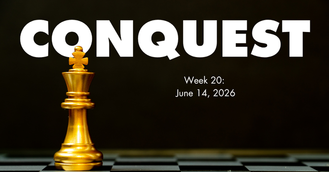 Conquest | Week 20