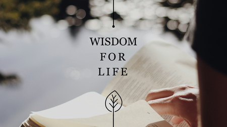 Wisdom for Life