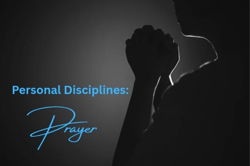 Personal Disciplines: Prayer