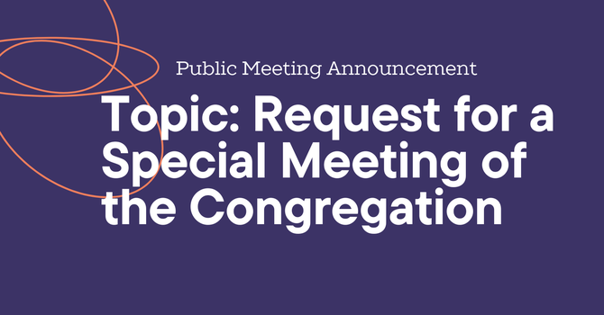 Request for a Special Meeting of the Congregation