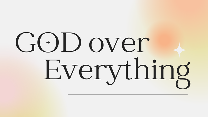 God Over Everything